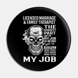 Licensed Marriage & Family Therapist T Shirt - The Hardest Part Gift Item Tee Pin