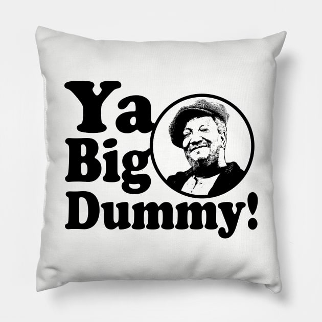 Ya Big Dummy! Pillow by Alema Art