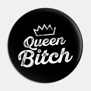 Queen Bitch Pin