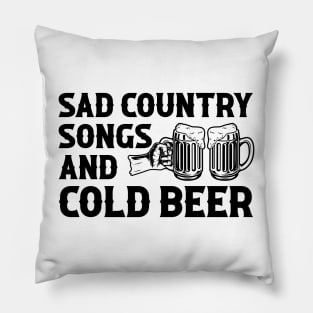 Sad Country Songs And Cold Beer Funny Drinking Pillow