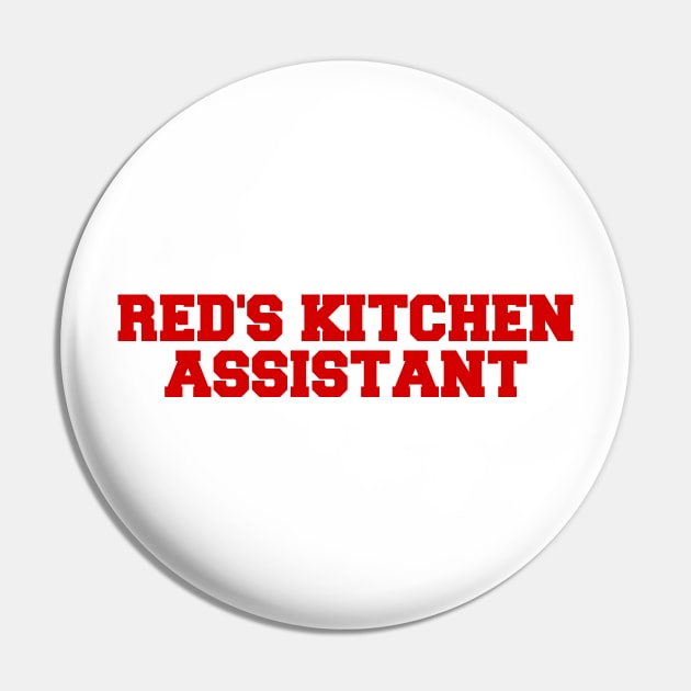 Red's Kitchen Assistant Pin by Solenoid Apparel