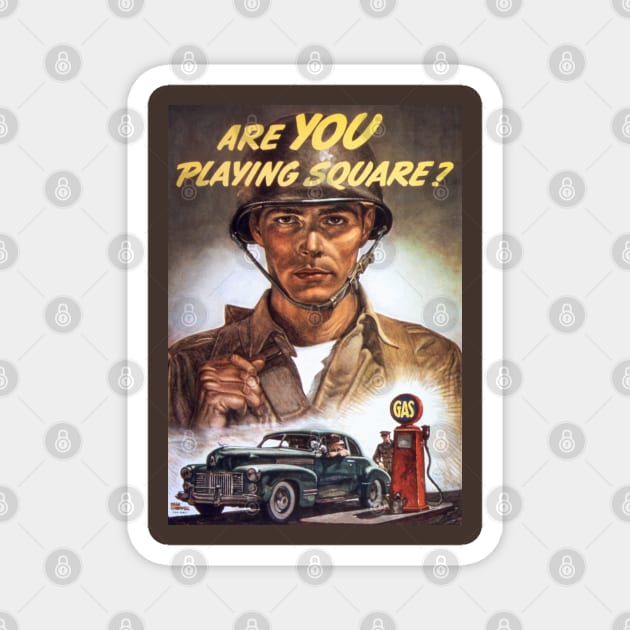 Are You Playing Square Restored WW2 US Propaganda Poster Magnet by vintageposterco