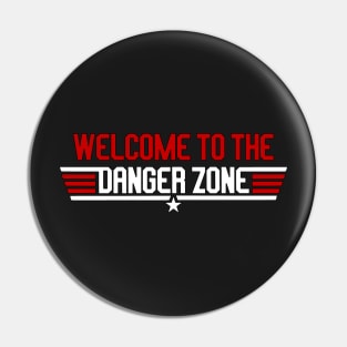 Welcome To The Danger Zone Pin