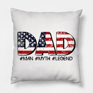 Dad the man the myth the legend Pillow