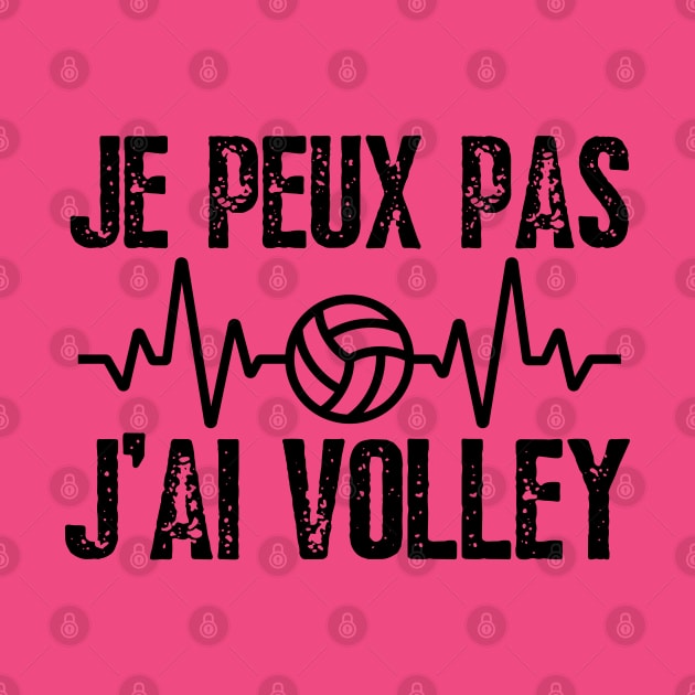 J'Peux Pas J'ai Volley Humour Cadeau Volley-Ball Volleyeur by click2print