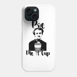 Poe Me A Cup Funny Classic Design Phone Case