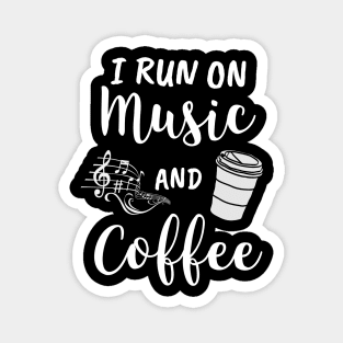 I Run On Music and Coffee Gift Magnet