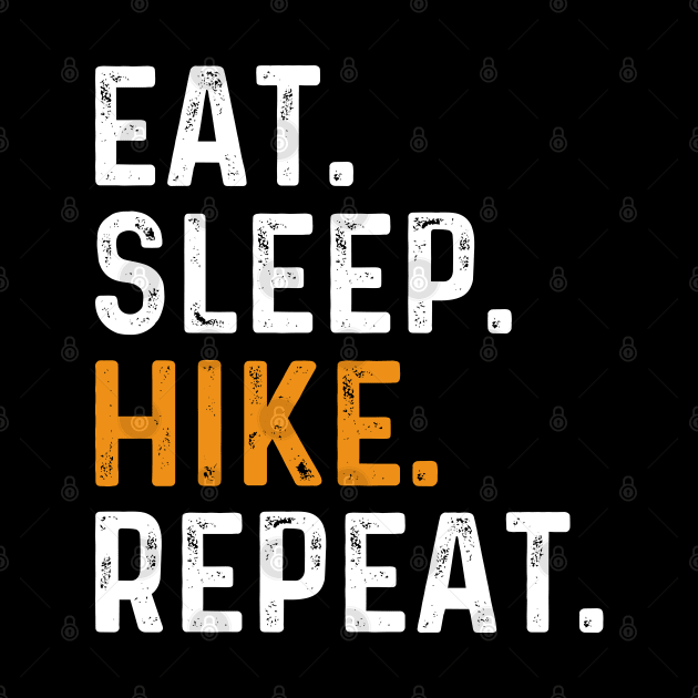 Eat Sleep Hike Repeat by DragonTees