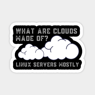 What are Clouds Made of Linux Servers Funny Computer Magnet
