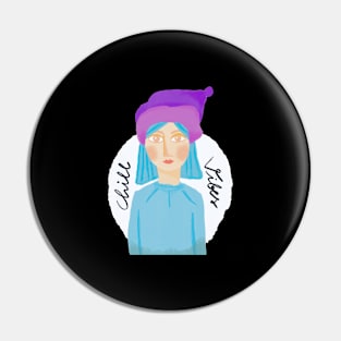 Chill vibes girl Pin