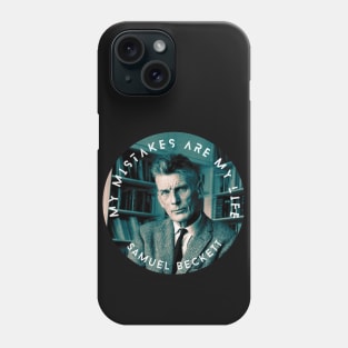 Samuel Beckett portrait and quote: My mistakes are my life. Phone Case