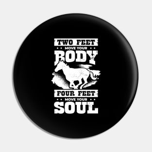 Two Feet Move Your Body Four Feet Move Your Soul Pin