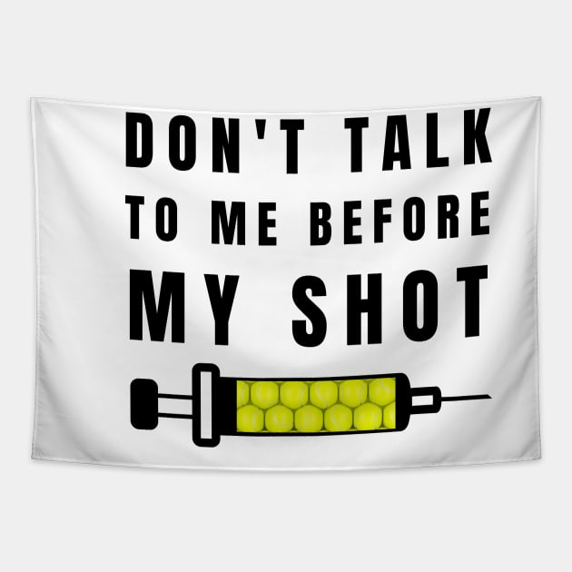 US Open Don't Talk To Me Before My Shot Tapestry by TopTennisMerch