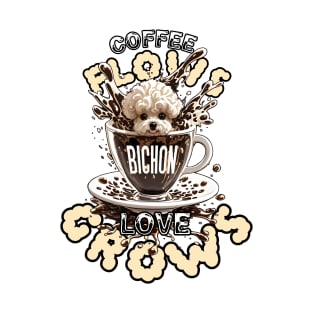 Coffee flows, Bichon love grows. T-Shirt