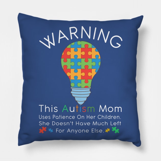 Womens Warning This Autism Mom Uses Patience In Children Pillow by kevenwal