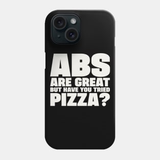 ABS are great, but have you tried pizza Phone Case