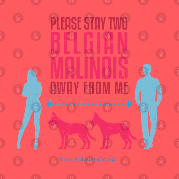 Belgian Malinois Social Distancing Guide by Rumble Dog Tees