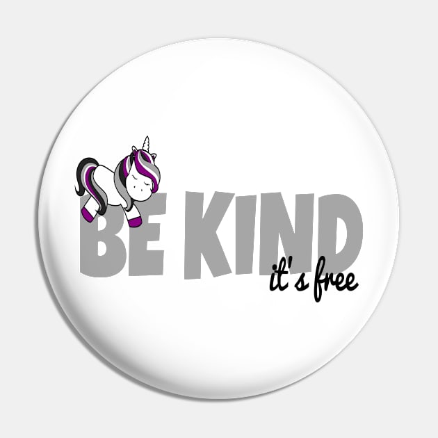 Be Kind, It's Free - Asexual Unicorn Pin by Teamtsunami6