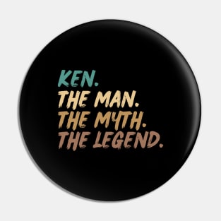 Ken,The Man, The Myth, The Legend Pin