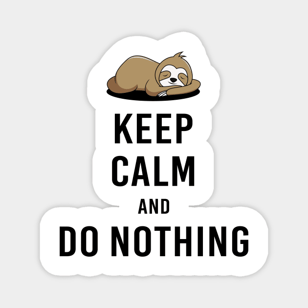 Keep calm and do nothing Magnet by NotesNwords