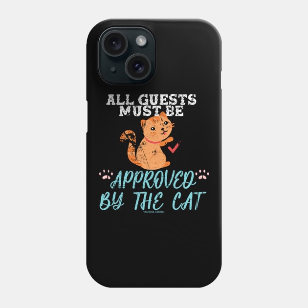 All Guests Must Be Approved By The Cat Phone Case by YouthfulGeezer