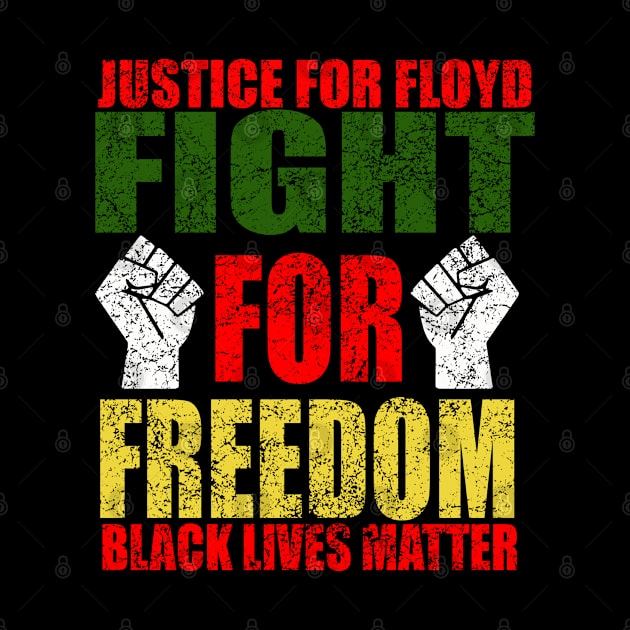 Fight For Freedom black lives matter t shirt by graficklisensick666