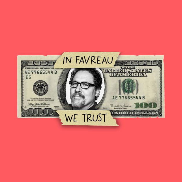 In Favreau We Trust by ArtOfJHammond