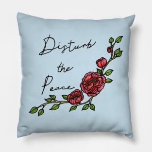 Disturb the Peace Pillow