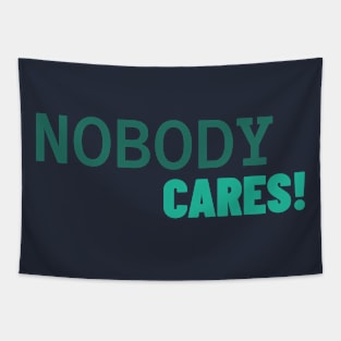 NOBODY CARES! by WOOF SHIRT Tapestry