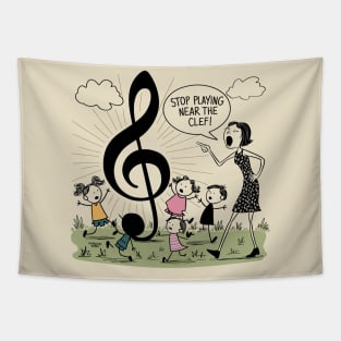 Stop playing near the clef Tapestry