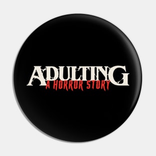 Adulting Horror Story Pin