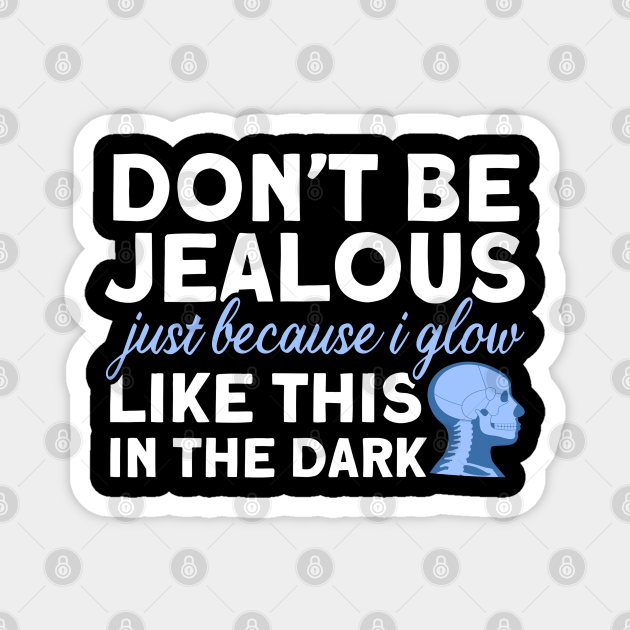 Don't Be Jealous Rad Tech Radiologist X-Ray - Radiographer - Magnet | TeePublic Don't Be Jealous Rad Tech Radiologist X-Ray - Radiographer - Magnet | TeePublic