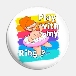 Play with my Ring? Pin