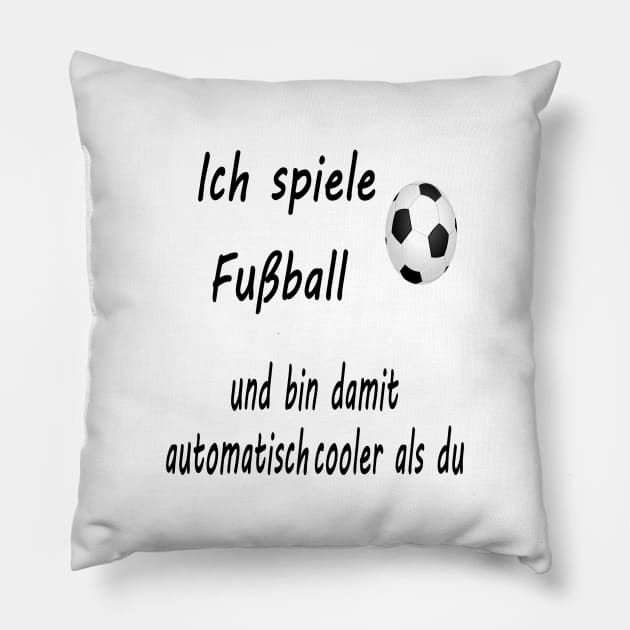 Ich spiele Fußball Pillow by NT85