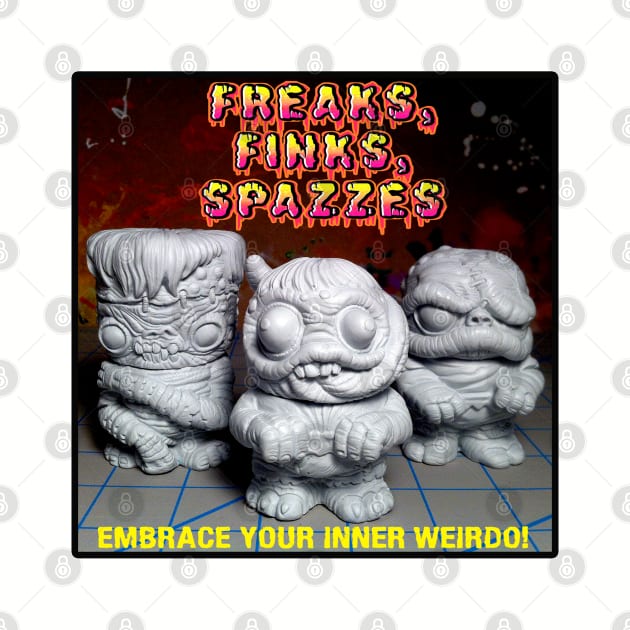 Freaks, Finks, Spazzes - GROUP 1 by RadioactiveUppercut