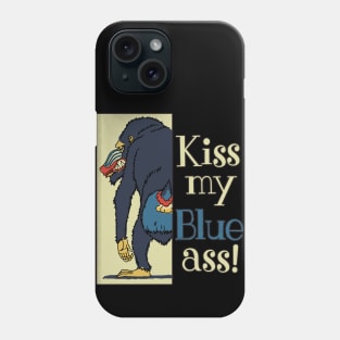 Kiss My Blue Ass Phone Case