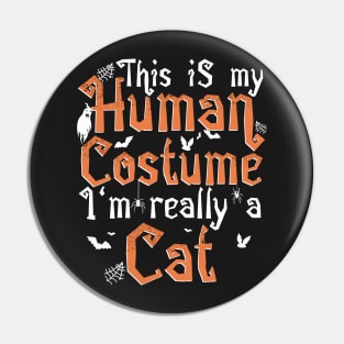 This Is My Human Costume I'm Really A Cat - Halloween design Pin