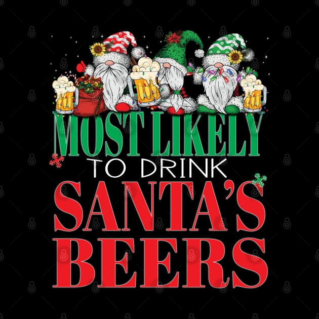 Funny Most Likely To Drink Santa's Beers Christmas Cheers Xmas Parties by Envision Styles