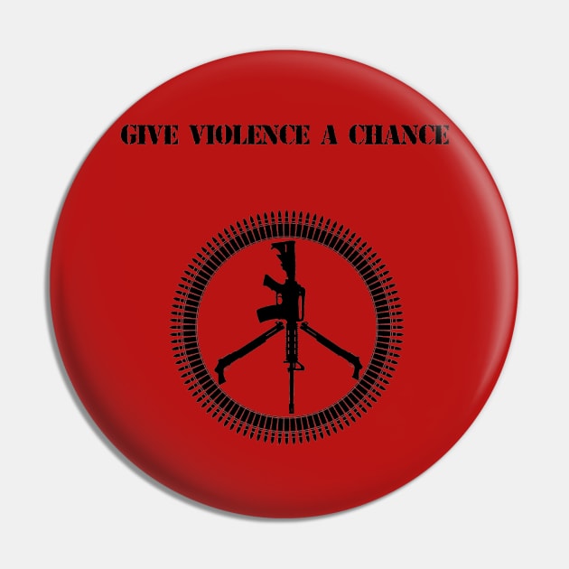 Give Violence a Chance Pin by knightwatchpublishing