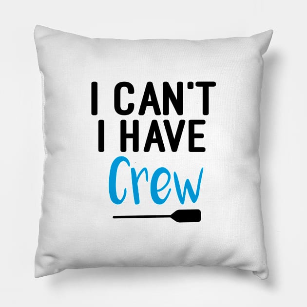 I Can't I Have Crew : Rowing / Rowing Crew / Row Boat / Rowing Crew / Crew / Worlds Okayest College Rowing gift for him / gift for her , funny Rowing Pillow by First look