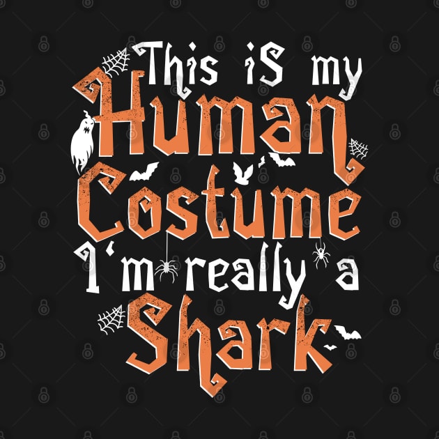 This Is My Human Costume I'm Really A Shark - Halloween graphic by theodoros20