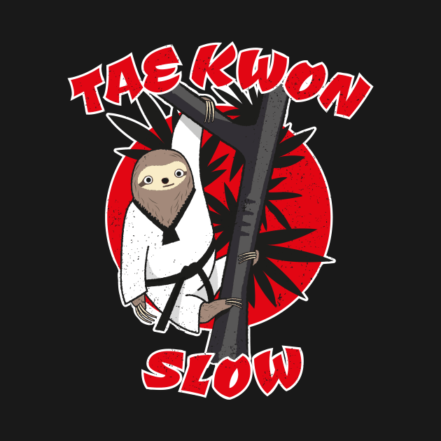 Tae Kwon Slow Funny Martial Art Sloth Pun by propellerhead