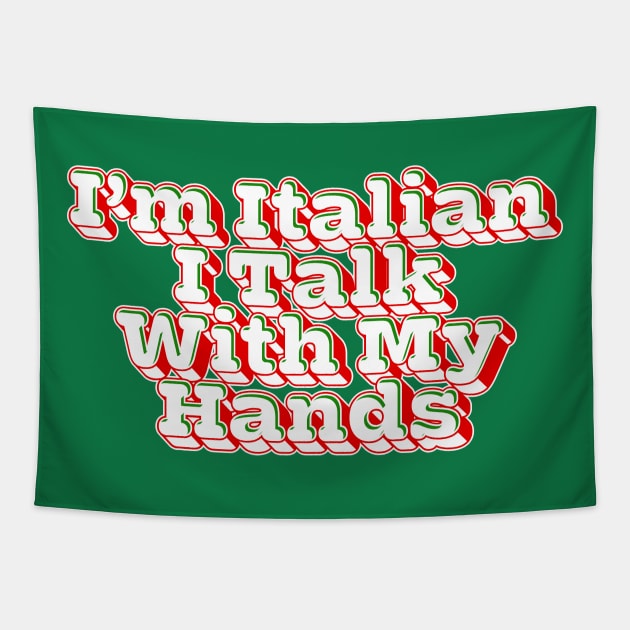 I'm Italian I Talk With My Hands Tapestry by DankFutura