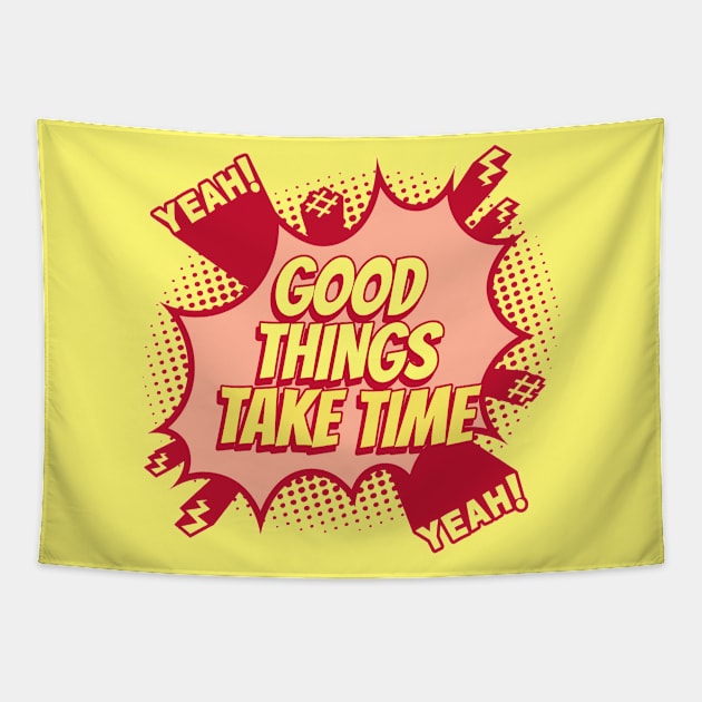 Good things take time - Comic Book Graphic Tapestry by Disentangled