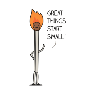 Great things start small T-Shirt