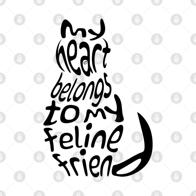 My heart belongs to my feline friend (Black design) by Cavaleyn Designs