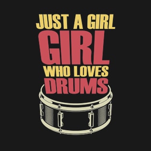 Just A Girl Who Loves Drums T-Shirt