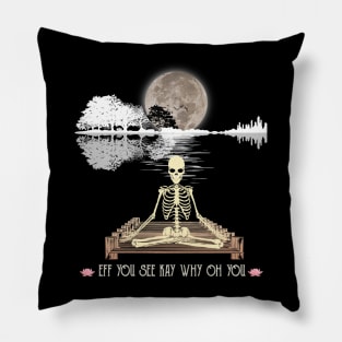 Eff You See Kay Why Oh You Funny Guitar Tree Skeleton Yoga Lover Pillow