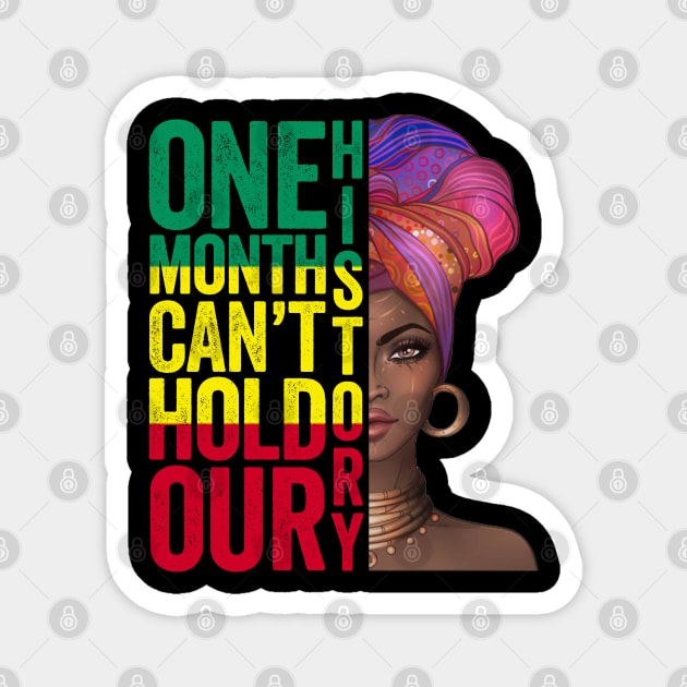 One Month Can't Hold Our History Proud Black African Woman Headdress Art Black History Month Gift Magnet by BadDesignCo