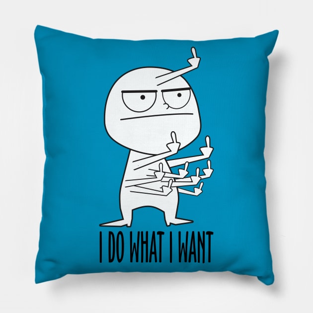 I Do What I Want Pillow by DavesTees